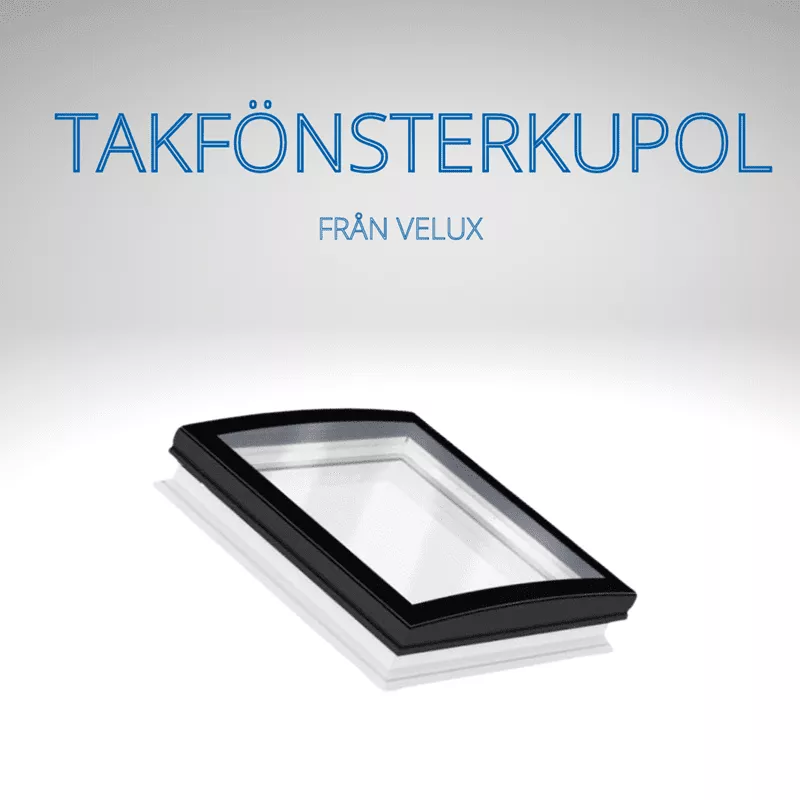 Takfönsterkupol från Velux