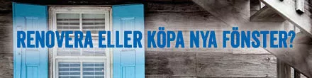 RENOVERA ELLER KÖPA NYA FÖNSTER?